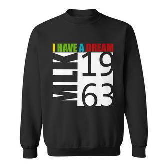 Martin Luther King Jr I Have A Dream Mlk Day Sweatshirt - Monsterry