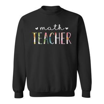 Math Teacher Cute Floral Design V2 Sweatshirt - Seseable