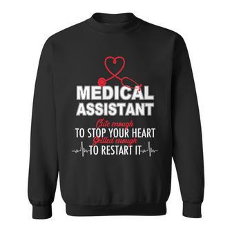 Medical Assistant Cute Enough To Stop Your Heart V2 Sweatshirt - Monsterry DE