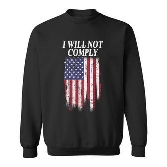 Medical Freedom I Will Not Comply No Mandates Tshirt V2 Sweatshirt - Monsterry