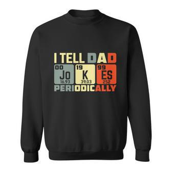Mens Daddy I Tell Dad Jokes Periodically Fathers Day Graphic Design Printed Casual Daily Basic Sweatshirt - Thegiftio UK