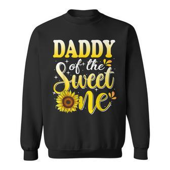 Mens Daddy Of The Sweet One 1St Birthday Sunflower Family Party Sweatshirt - Thegiftio UK