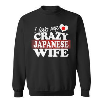 Mens I Love My Crazy Japanese Wife Sweatshirt - Thegiftio UK