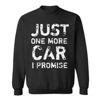 Mens Just One More Car I Promise Funny Mechanic Car Garage Sweatshirt - Thegiftio