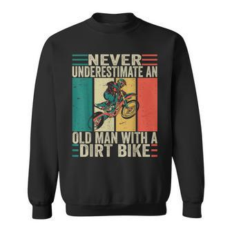 Mens Never Underestimate An Old Man With A Dirt Bike Men Women Sweatshirt Graphic Print Unisex - Thegiftio UK