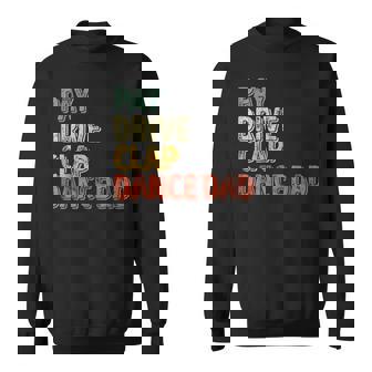 Mens Pay Drive Clap Dance Dad Christmas Fathers Day Sweatshirt - Thegiftio