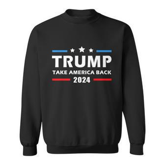 Mens Trump 2024 Supporter Gift Take America Back Election Patriotic Second Term Sweatshirt - Monsterry