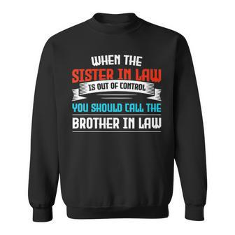Mens You Should Call The Brother In Law Brotherinlaw Sweatshirt - Thegiftio UK