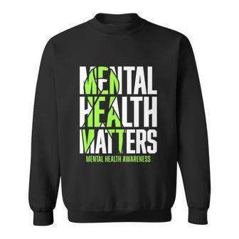 Mental Health Matters Green Ribon Mental Health Awareness Tshirt Sweatshirt - Monsterry