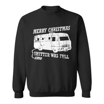 Merry Christmas Shitter Was Full Sweatshirt - Monsterry