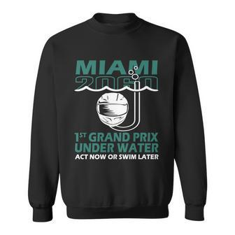 Miami 2060 1St Grand Prix Under Water Act Now Or Swim Later Tshirt Sweatshirt - Monsterry DE