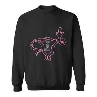 Mind Your Own Uterus 1973 Pro Roe Pro Choice Sweatshirt - Monsterry