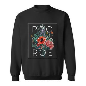 Mind Your Own Uterus Floral Flowers Pro Roe 1973 Pro Choice Sweatshirt - Monsterry