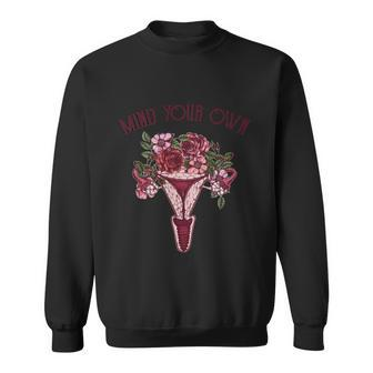 Mind Your Own Uterus Pro Choice Feminist Womens Rights Cool Gift Sweatshirt - Monsterry CA