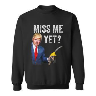 Miss Me Yet Trump Make Gas Prices Great Again Pro Trump Sweatshirt - Monsterry