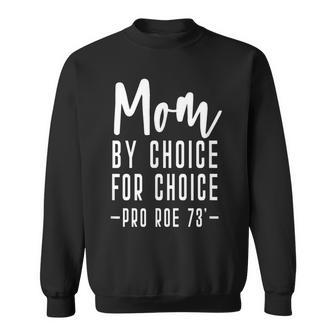 Mom By Choice For Choice Mother Mama Momma Sweatshirt - Seseable