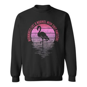 Mommingo Like Normal Mom Only Awesome Flamingo Sweatshirt - Thegiftio UK