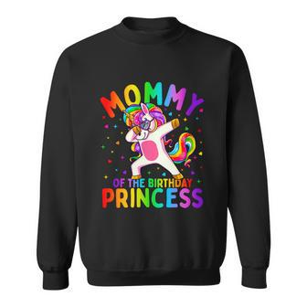 Mommy Of The Birthday Princess Girl Cool Gift Dabbing Unicorn Mom Gift Sweatshirt - Monsterry CA