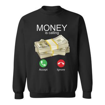 Money Is Calling Sweatshirt - Monsterry AU