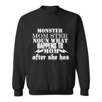 Monster Mom Ster Noun What Happens To Mom After She Has Halloween Quote Sweatshirt - Monsterry