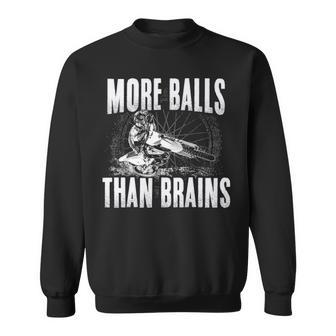 More Balls Than Brains Sweatshirt - Seseable
