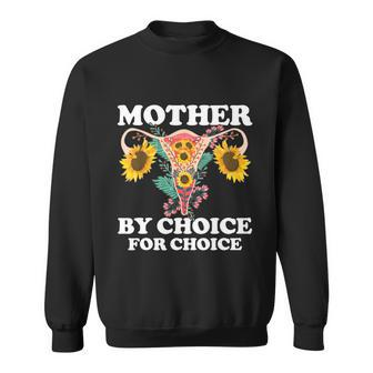 Mother By Choice For Choice Pro Choice Feminist Rights Sweatshirt - Thegiftio UK