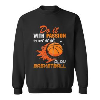 Motivational Basketball Quotes Basketball Lover Basketball Fan Sweatshirt - Monsterry