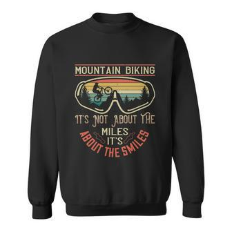 Mountain Biking It’S Not About The Miles It’S About The Smiles Sweatshirt - Thegiftio UK
