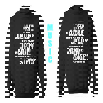 Music Math Language History Reading Science Sweatshirt - Thegiftio UK