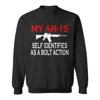 My Ar-15 Self Identifies As A Bolt Action Tshirt Sweatshirt - Monsterry AU