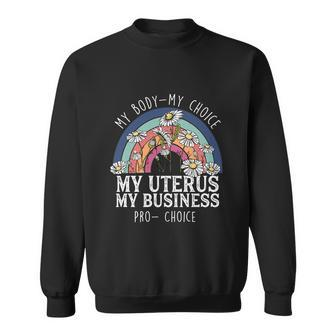 My Body Choice Mind Your Own Uterus Shirt Floral My Uterus V2 Sweatshirt - Monsterry CA