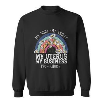 My Body Choice Mind Your Own Uterus Shirt Floral V2 Sweatshirt - Monsterry