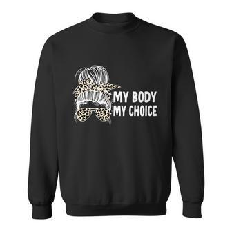 My Body My Choice Messy Bun Cool Gift Sweatshirt - Monsterry