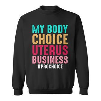 My Body My Choice Uterus 1973 Pro Roe Pro Choice Sweatshirt - Monsterry UK