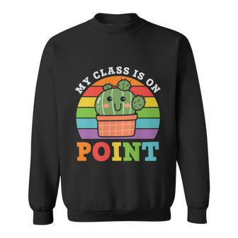My Class Is On Point Cactus Graphic Plus Size Teacher Shirt Sweatshirt - Thegiftio UK