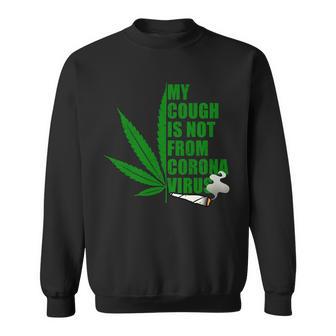 My Cough Is Not From Corona Virus Tshirt Sweatshirt - Monsterry UK