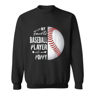 My Favorite Baseball Player Calls Me Poppy Sweatshirt - Monsterry UK