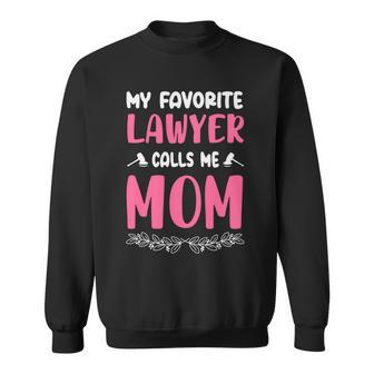 My Favorite Lawyer Calls Me Mom Mothers Day Sweatshirt - Monsterry CA