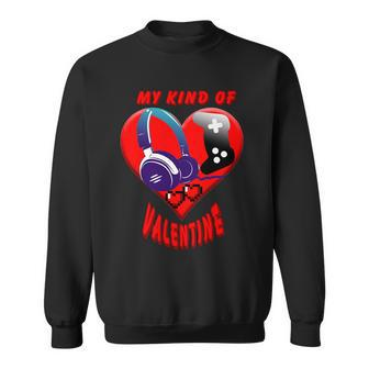 My Kind Of Valentine Gamer Sweatshirt - Monsterry