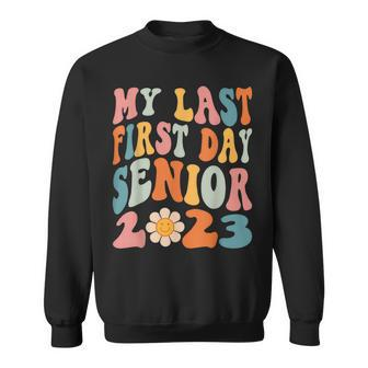 My Last First Day Senior 2023 Back To School Class Of 2023 Sweatshirt - Thegiftio UK
