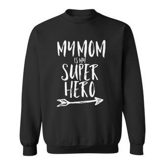 My Mom Is My Super Hero Kids Mothers Day Gift Tee Men Women Sweatshirt Graphic Print Unisex - Thegiftio UK