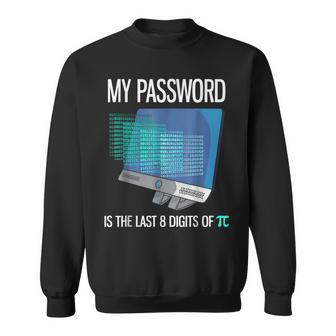 My Password Is The Last 8 Digits Of Pi Funny Programmer Men Women Sweatshirt Graphic Print Unisex - Thegiftio UK