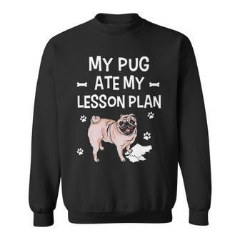 My Pug Dog Ate My Lesson Plan Pawprint Teacher Sweatshirt - Thegiftio UK