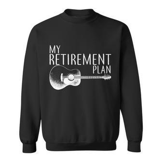 My Retirement Plan Playing Guitar Tshirt Sweatshirt - Monsterry AU