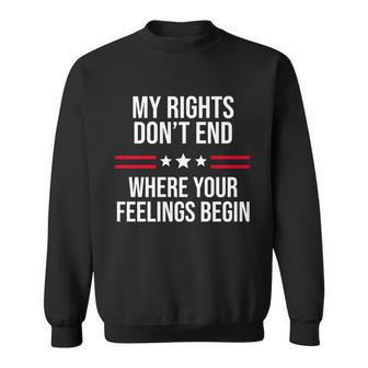 My Rights Dont End Where Your Feelings Begin Tshirt Sweatshirt - Monsterry DE