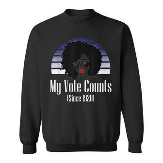 My Vote Counts Since 1920 Black Woman Melanin Afro Queen Sweatshirt - Thegiftio UK