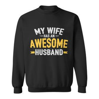 My Wife Has An Awesome Husband Tshirt Sweatshirt - Monsterry