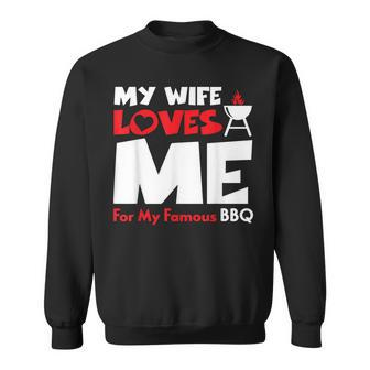 My Wife Loves Me For My Famous Bbq | Funny Grilling Sweatshirt - Thegiftio UK