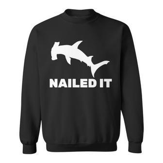Nailed It Hammerhead Shark Sweatshirt - Monsterry