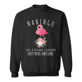 Naningo Like A Normal Grandma Only More Awesome Flamingo Sweatshirt - Thegiftio UK